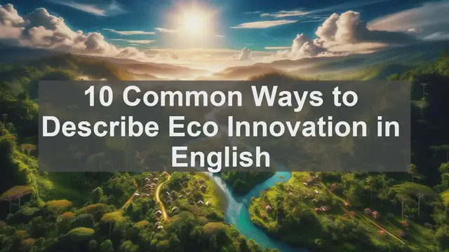 Video thumbnail for 10 Common Ways to Describe Eco Innovation in English