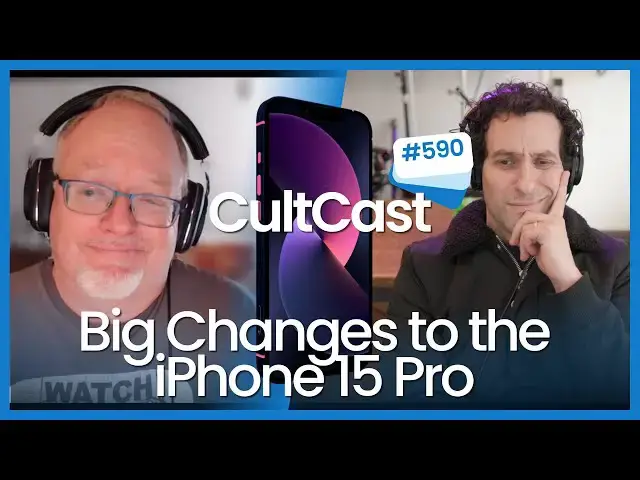 'Video thumbnail for Big last-minute changes to iPhone 15 Pro!  (CultCast #590)'
