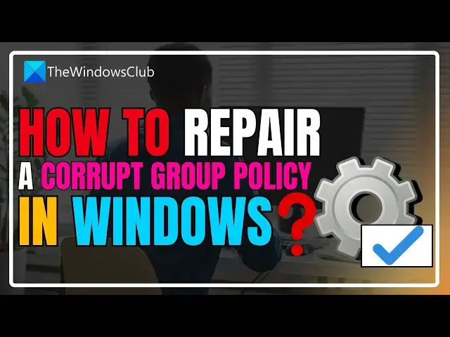 Video thumbnail for How to repair a corrupt Group Policy in Windows 11