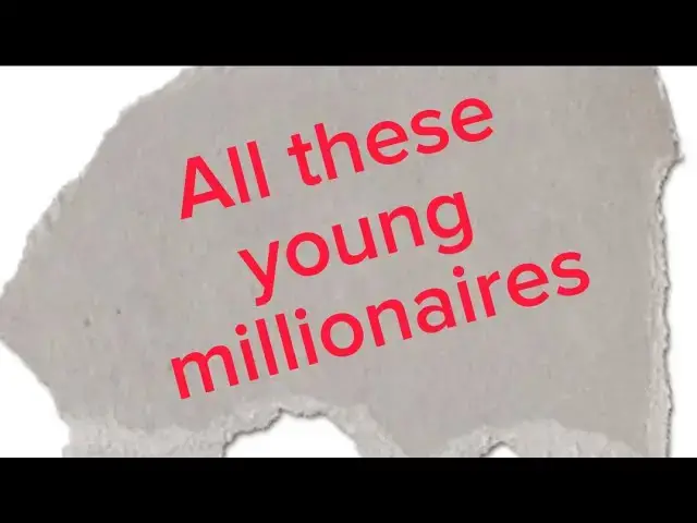 Video thumbnail for All these young millionaires