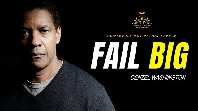 'Video thumbnail for FAIL BIG - Powerful Motivational Speech by Denzel Washington'