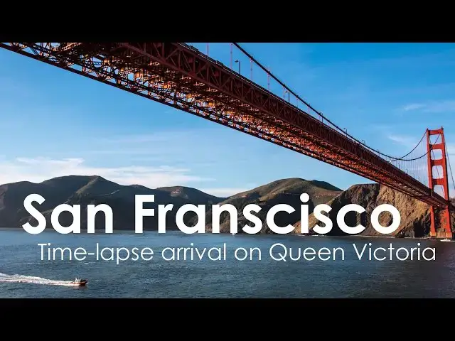'Video thumbnail for San Francisco Arrival on Queen Victoria Time-lapse Video'