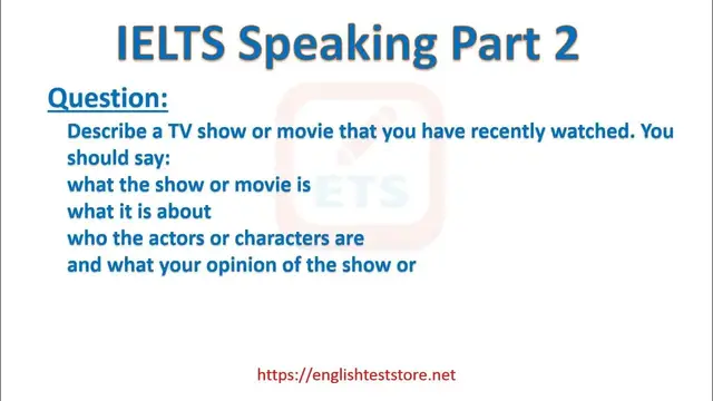 Video thumbnail for IELTS Speaking Part 2: Describe a TV show or movie that you have recently watched.