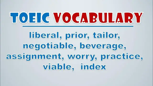 Video thumbnail for TOEIC Vocabulary: Liberal, Prior, Tailor, Negotiable, Beverage, Assignment, Worry, Practice, Viable
