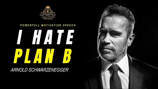 'Video thumbnail for I HATE PLAN B - Inspirational Speech by Arnold Schwarzenegger'