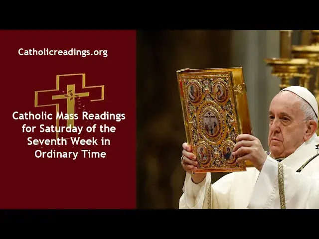 'Video thumbnail for Catholic Daily Mass Readings for Saturday of the Seventh week in Ordinary Time'