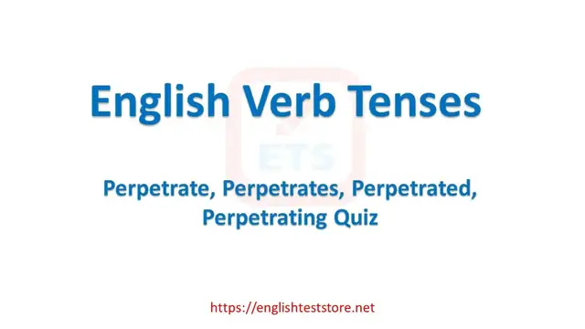 Video thumbnail for English Verb Tenses: Perpetrate, Perpetrates, Perpetrated, Perpetrating Quiz
