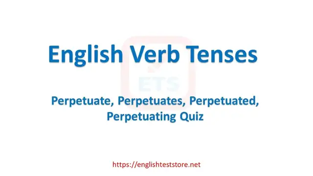 Video thumbnail for English Verb Tenses: Perpetuate, Perpetuates, Perpetuated, Perpetuating Quiz