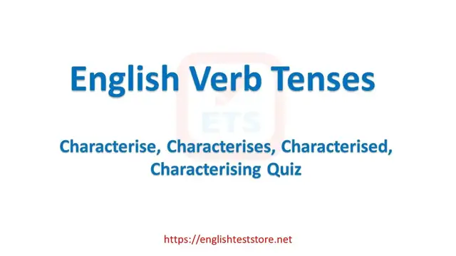 Video thumbnail for English Verb Tenses: Characterise, Characterises, Characterised, Characterising Quiz