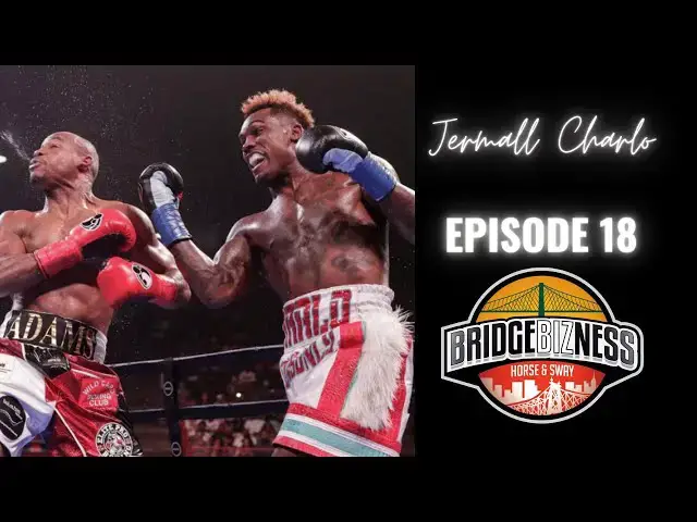 Video thumbnail for Episode 18 - Jermall Charlo | BRIDGEBIZNESS