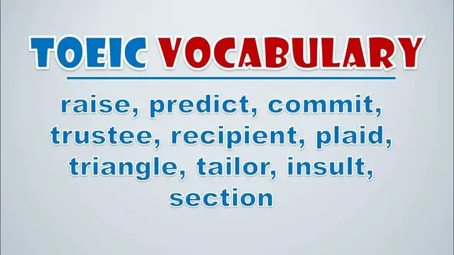 Video thumbnail for TOEIC Vocabulary: Raise, Predict, Commit, Trustee, Recipient, Plaid, Triangle, Tailor, Insult
