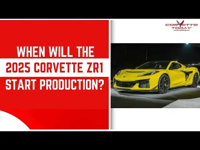 Video thumbnail for When Will The 2025 Corvette ZR1 Start Production? | Corvette ZR1 | CORVETTE TODAY #261