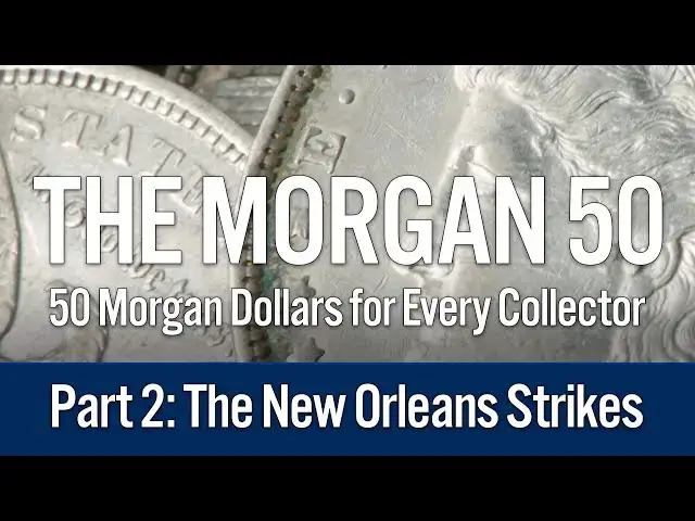 'Video thumbnail for Introducing The Morgan 50: 50 Morgan Dollars for Every Collector. Part II: New Orleans Strikes'