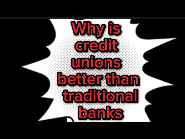 Video thumbnail for Why is credit unions better than traditional banks