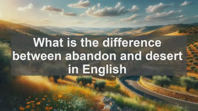 Video thumbnail for What is the difference between abandon and desert in English?