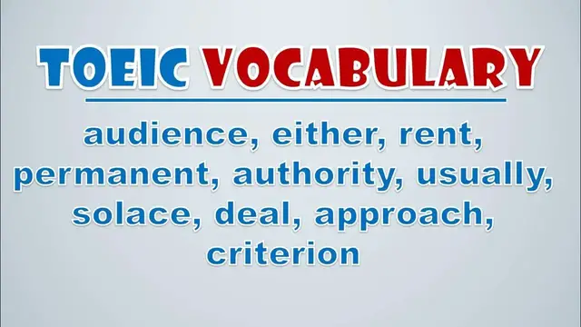 Video thumbnail for TOEIC Vocabulary: Audience, Either, Rent, Permanent, Authority, Usually, Solace, Deal, Approach