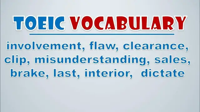 Video thumbnail for TOEIC Vocabulary: Involvement, Flaw, Clearance, Clip, Misunderstanding, Sales, Brake, Last