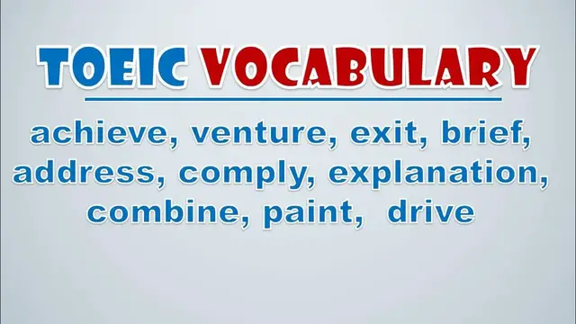 Video thumbnail for TOEIC Vocabulary: Achieve, Venture, Exit, Brief, Address, Comply, Explanation, Combine, Paint
