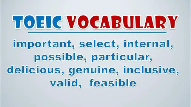 Video thumbnail for TOEIC Vocabulary: Important, Select, Internal, Possible, Particular, Delicious, Genuine, Inclusive