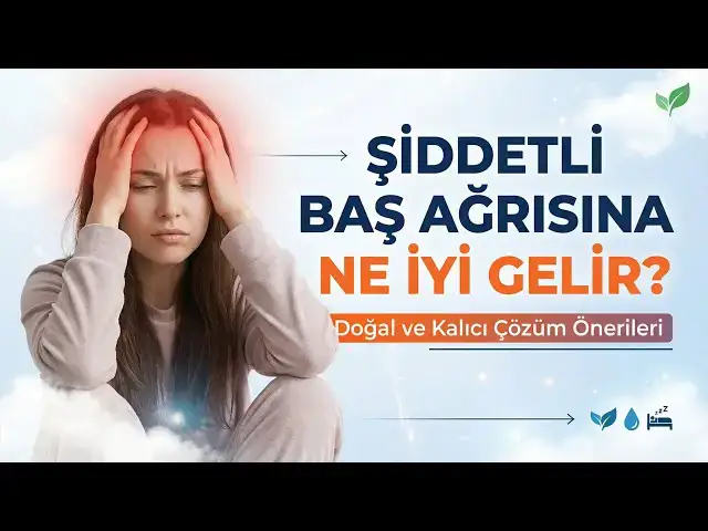 Video thumbnail for Şiddetli Baş Ağrısına Ne İyi Gelir? Doğal ve Kalıcı Çözüm Önerileri🌿💧🧠