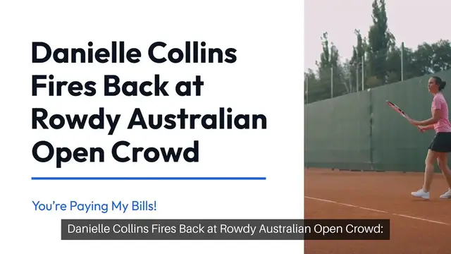 Video thumbnail for Danielle Collins Fires Back at Rowdy Australian Open Crowd: ‘You’re Paying My Bills!’