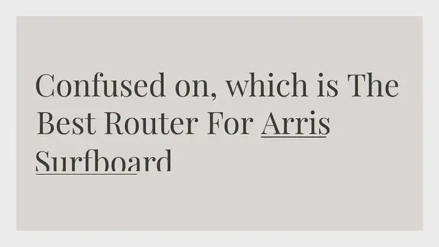 Video thumbnail for Confused On, Which Is The Best Router For Arris Surfboard