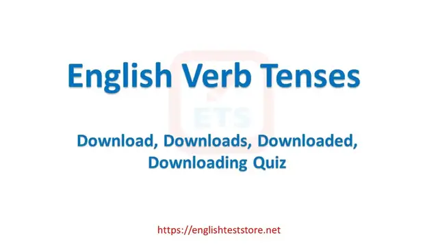 Video thumbnail for English Verb Tenses: Download, Downloads, Downloaded, Downloading Quiz