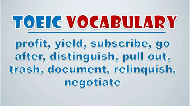 Video thumbnail for TOEIC Vocabulary: Profit, Yield, Subscribe, Go After, Distinguish, Pull Out, Trash, Document