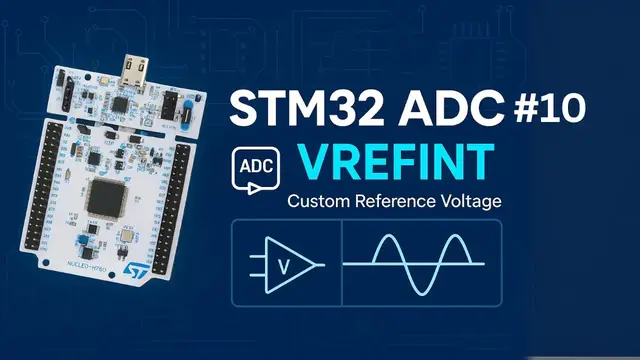 'Video thumbnail for STM32 ADC Tutorial #10: Measuring VREFINT and Custom Reference Voltage'