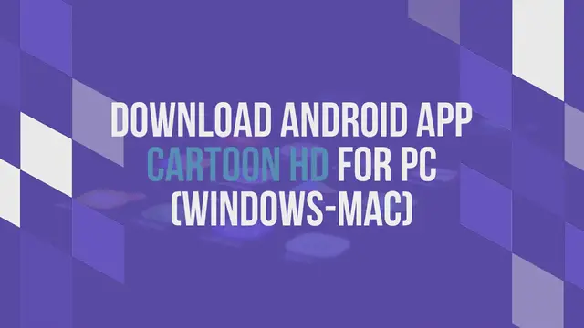 Video thumbnail for Download Android App Cartoon HD For PC (Windows-Mac)