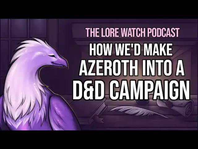 Video thumbnail for How we'd make Azeroth into a D&D campaign