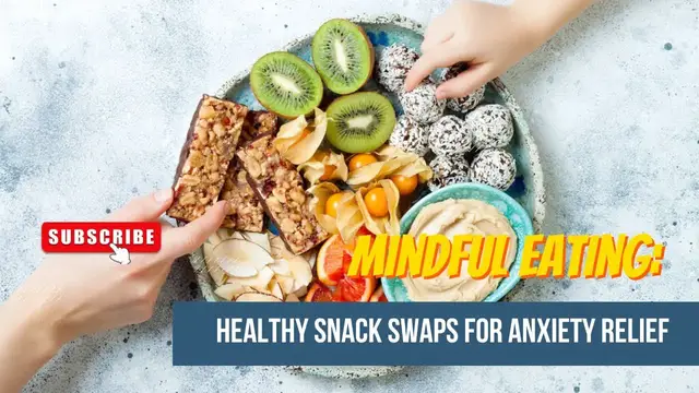 Video thumbnail for Mindful Eating: Healthy Snack Swaps for Anxiety Relief #mindfuleating