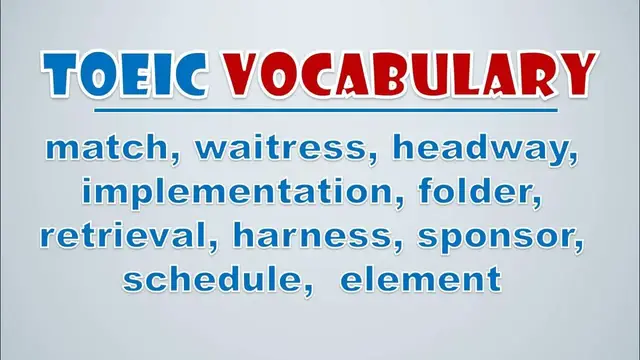 Video thumbnail for TOEIC Vocabulary: Match, Waitress, Headway, Implementation, Folder, Retrieval, Harness, Sponsor