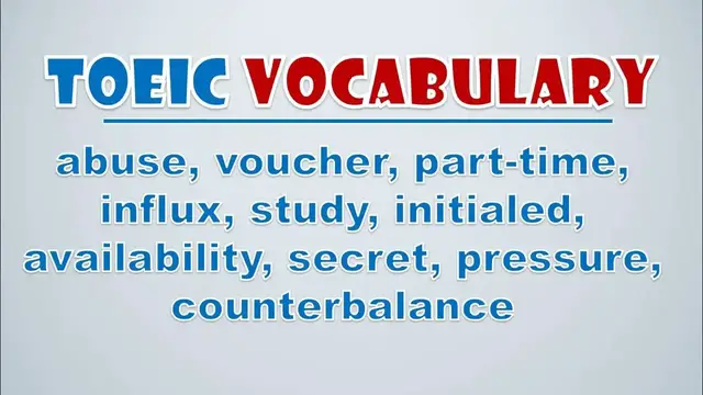 Video thumbnail for TOEIC Vocabulary: Abuse, Voucher, Part time, Influx, Study, Initialed, Availability, Secret