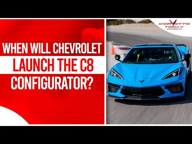 Video thumbnail for When Will Chevrolet Launch The C8 Configurator? | Chevrolet's Launch Delay CORVETTE TODAY #231