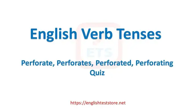 Video thumbnail for English Verb Tenses: Perforate, Perforates, Perforated, Perforating Quiz