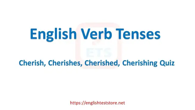 Video thumbnail for English Verb Tenses: Cherish, Cherishes, Cherished, Cherishing Quiz