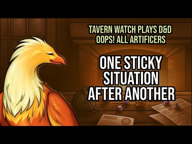 Video thumbnail for Tavern Watch Plays D&D, Oops! All Artificers edition, episode 2: One sticky situation after another