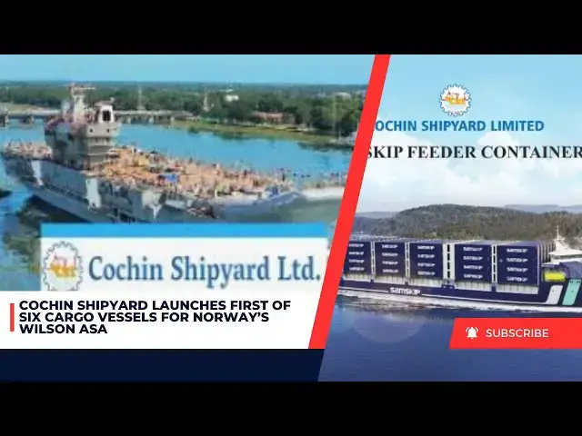 Video thumbnail for Cochin Shipyard Launches First of Six Cargo Vessels for Norway’s Wilson ASA