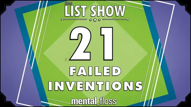 'Video thumbnail for 21 Failed Inventions - mental_floss List Show Ep. 324 | Mental Floss'