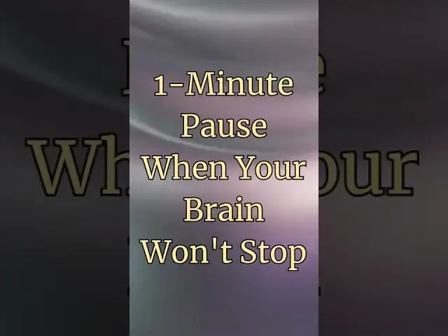 Video thumbnail for 1-Minute Pause When Your Brain Won't Stop #overwhelm #mindfulness#overthinking #mentalreset