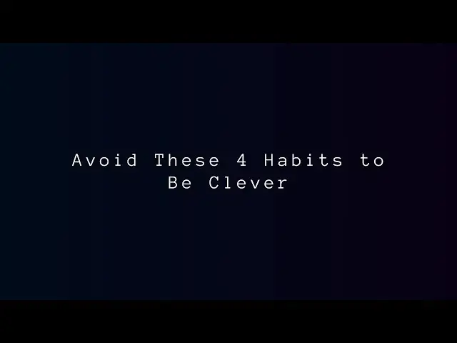 Video thumbnail for Avoid These 4 Habits to Be Clever | Greatest Quotes & Life Facts