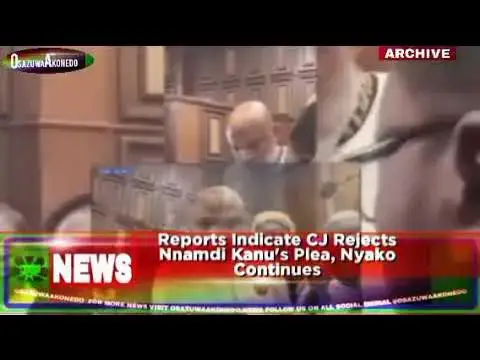 Video thumbnail for Reports Indicate CJ Rejects Nnamdi Kanu's Plea, Nyako Continues