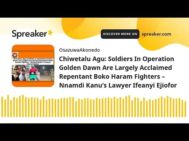 Video thumbnail for Chiwetalu Agu: Soldiers In Operation Golden Dawn Are Largely Acclaimed Repentant Boko Haram Fighters