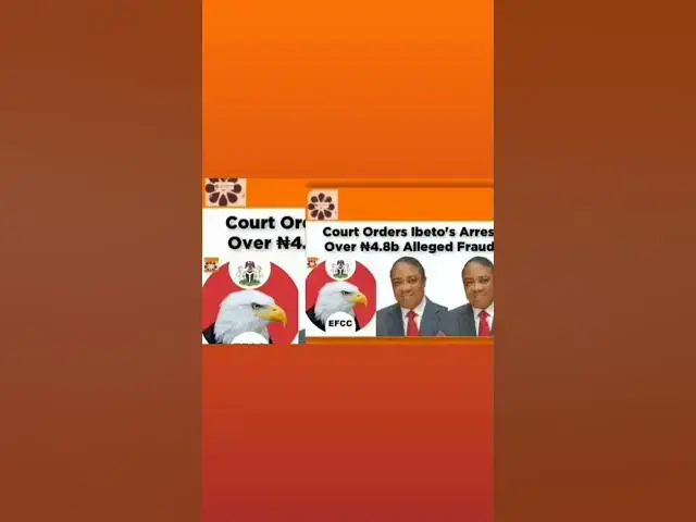 Video thumbnail for Court Orders Ibeto's Arrest Over ₦4.8b Alleged Fraud ~ OsazuwaAkonedo