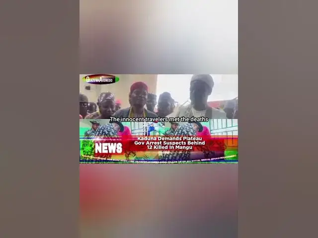 Video thumbnail for Kaduna Demands Plateau Gov Arrest Suspects Behind 12 Killed In Mangu