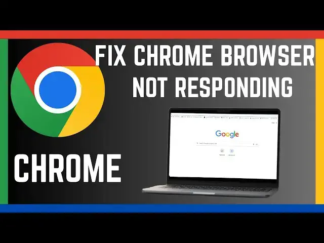 'Video thumbnail for Fix Google Chrome Browser Not Responding'
