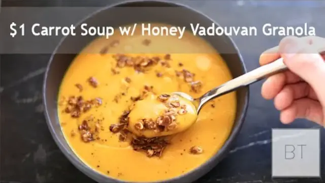 'Video thumbnail for $1 Carrot Soup w/ Honey Vadouvan Granola'