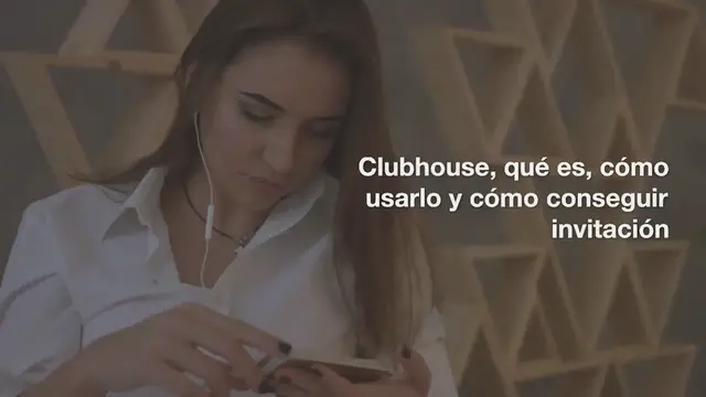 Video thumbnail for Clubhouse, qué es, cómo usarlo y cómo conseguir invitación