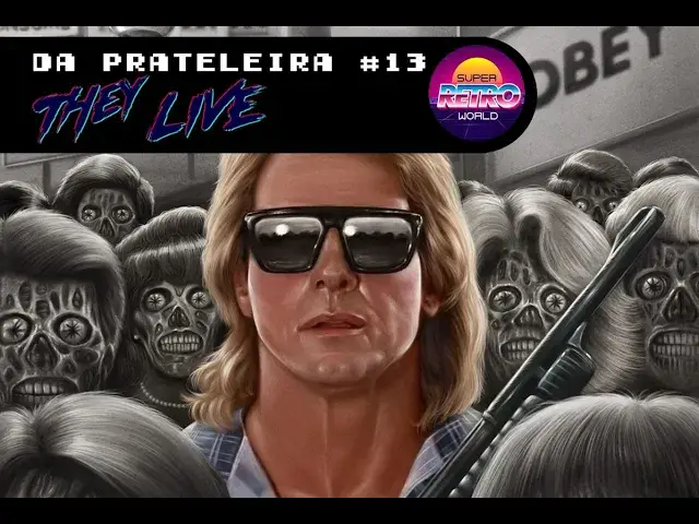 Video thumbnail for DA PRATELEIRA #13. Eles Vivem (THEY LIVE, 1988)